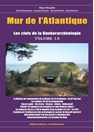 Atlantic Wall - The Keys to the Bunker Archeology - Volume 15